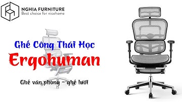 Video hướng dẫn sử dụng ghế Công Thái Học Ergohuman | Ghế văn phòng Cao Cấp
