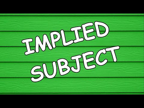 &rsquo;IMPLIED SUBJECT&rsquo; IN AN EASIER WAY