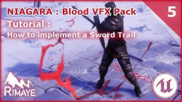 Blood VFX Pack - TUTORIAL 05 : How to implement a Sword Trail [NIAGARA / Unreal Engine]