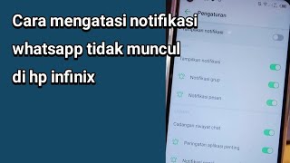 Cara mengatasi notifikasi whatsapp tidak muncul di hp infinix