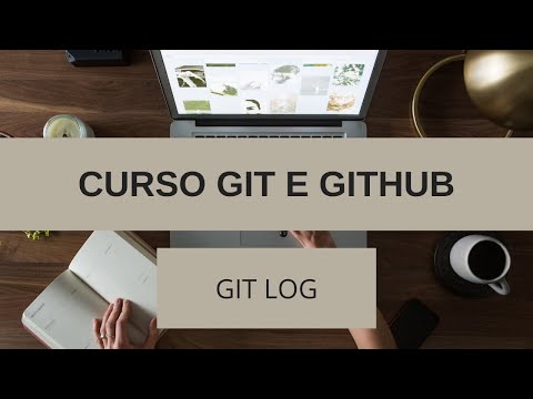Curso Git/Github #3 - Como visualizar o histórico de commits com git log