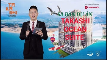 🔴 Takashi Ocean Suite Chi Tiết Sa Bàn Dự Án