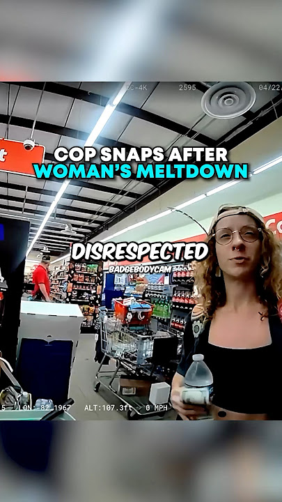Cop SNAPS after woman’s meltdown 😬