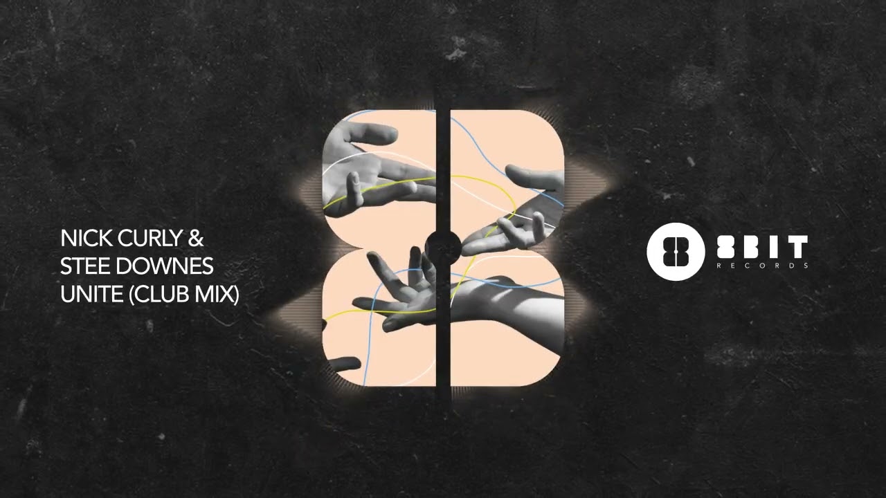Nick Curly, Stee Downes - Unite (Club Mix)