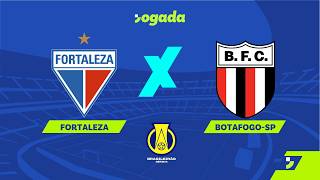 🔴 AO VIVO: FORTALEZA X BOTAFOGO-SP | 20ª RODADA DA SÉRIE B 2026 | 27/07/2026