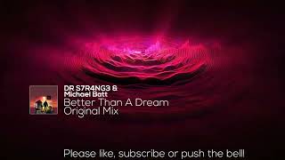 DR S7R4NG3 &amp; Michael Batt - Better Than A Dream (Original Mix)