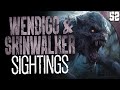 52 REAL Wendigo &amp; Skinwalker Sightings (COMPILATION)