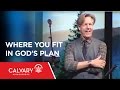 Where You Fit In God's Plan - 1 Peter 1:18-21 - Skip Heitzig