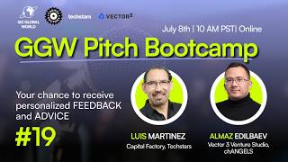 GGW Pitch Bootcamp #19 — Make Your Pitch Fundable GGW Pitch Bootcamp #19 — Make Your Pitch Fundable