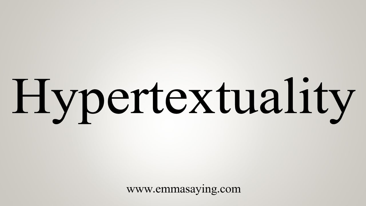 How To Say Hypertextuality