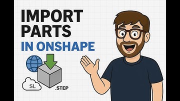 IMPORTING DOWNLOADED & PUBLIC PARTS IN ONSHAPE