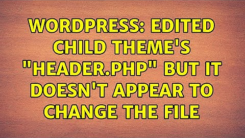 Wordpress: Edited Child Theme