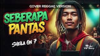 Lagu asik sekali SEBERAPA PANTAS - Sheila On 7 | Cover VIP Reggae Version