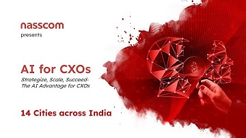 Highlights of Nasscom AI for CXOs Program | Bangalore Edition