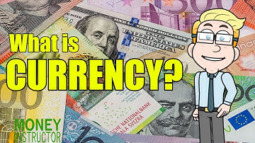 What is Currency? Exchange Rates | Money Instructor