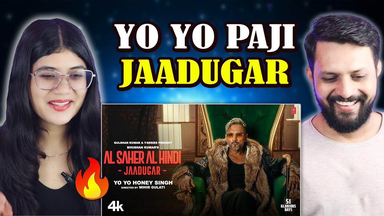 AL SAHER AL HINDI - JAADUGAR : YO YO HONEY SINGH | 51 GLORIOUS DAYS | REACTION INDIA