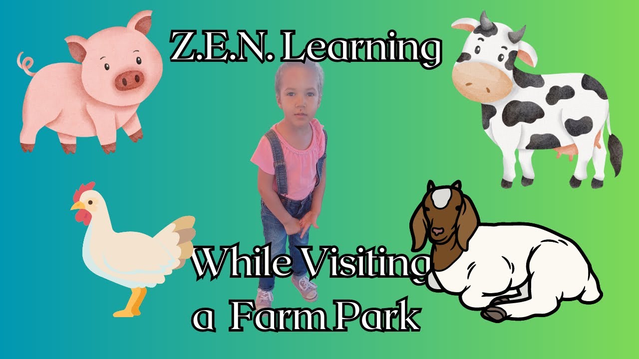 Z.E.N. Learning Wile Visiting a Farm Park With Animals and a Play Ground