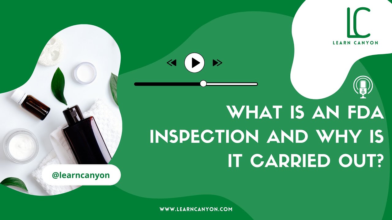 What Is An FDA Inspection And Why Is It Carried Out - Learn Canyon ...