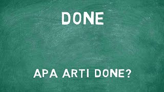 Apa Arti Kata Done