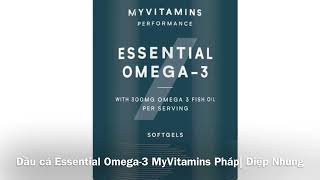 Dầu Cá Essential Omega-3 Myvitamins Pháp Diệp Nhung