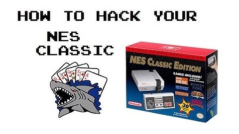 How to HACK NES Classic - Custom List of Games to the NES Mini | Special Thanks to RGT 85 !