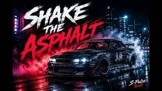 SHAKE THE ASPHALT - S-Pulse Beats (Aggressive Brazilian Phonk / Gym Motivation 2026)