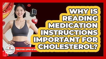 Why Is Reading Medication Instructions Important For Cholesterol?