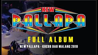 FULL ALBUM NEW PALLAPA LIVE KUCUR DAU MALANG 2019