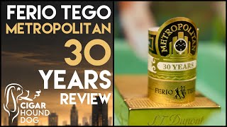 Ferio Tego Metropolitan 30 Years Cigar Review