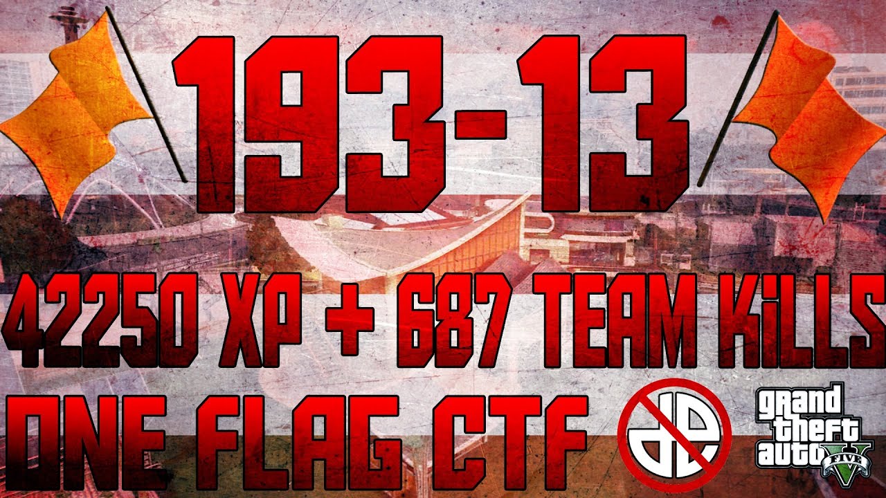 193-13 ! Most XP in 1 GAME !! One Flag CTF ! +40000 XP & 687 Teams kills by other-gun - YouTube