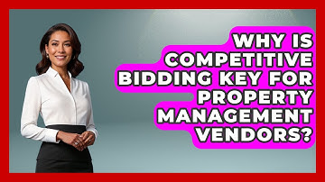 Why Is Competitive Bidding Key For Property Management Vendors? - Mastering Property Management