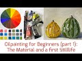 Beginning oil painting - the material, a color wheel and a first still life