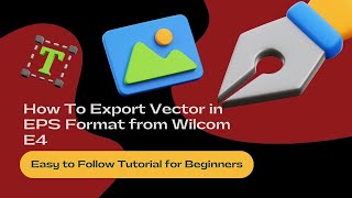 How To Export Vector in EPS Format from Wilcom E4