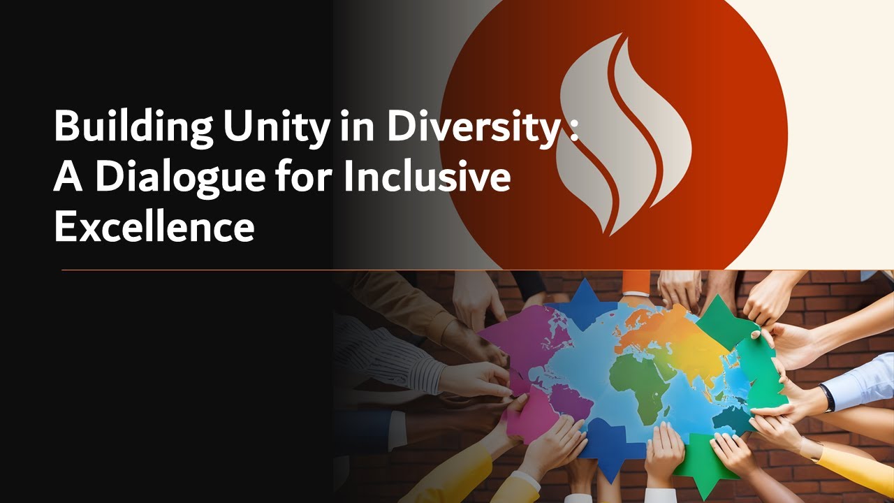 Building Unity in Diversity : A Dialogue for Inclusive Excellence