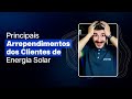 Arrependimentos com projeto de energia solar  os principais motivos