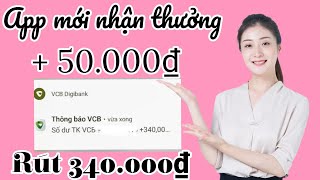 App hot 2025: Mình thử nhận 50K miễn phí và đã rút 340K thành công! screenshot 1