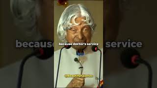 Good Doctors have two hearts - Dr. APJ Abdul Kalam