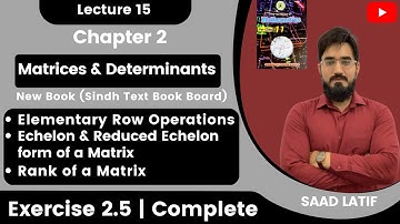 First Year Math New Book | Lecture 15 | Exercise 2.5 | Echelon & Reduced Echelon form | Saad Latif