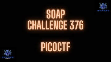 PICOCTF | SOAP - Challenge Walkthrough