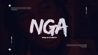 NGA (Prod. By Dj Adizzy)