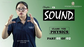 Class VIII Science (Physics) Chapter 13: Sound (Part 1 of 2)