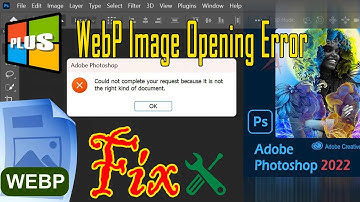 Fix - WebP Image Opening Error in Photoshop 2022 | open WebP images directly from Photoshop🪛🛠️