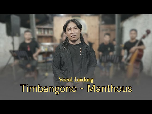 TIMBANGONO (MANTHOUS) - FEATURING LANDUNG (DAPUR MUSIK LIVE RECORD) class=