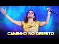 Caminho No Deserto - Ana Paula Valadão ( WAY MAKER )