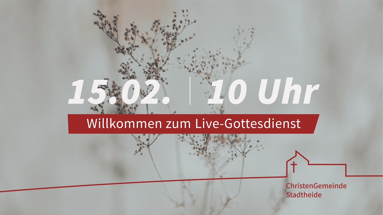 Live - Gottesdienst der CG Stadtheide e.V. am 15.02.2026