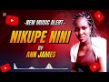 NIKUPE NINI BY ANN JAMES Official Audio The Best Worship Song Gospelmusic