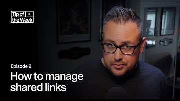 Tip of the Week: Ep 9 - How to manage shared links