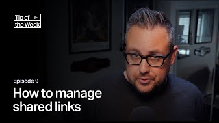Tip of the Week: Ep 9 - How to manage shared links screenshot 5