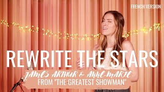 REWRITE THE STARS ( FRENCH VERSION ) JAMES ARTHUR & ANNE-MARIE ( THE GREATEST SHOWMAN ) SARA'H COVER chords