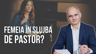 Poate fi o femeie pastor? | Vasile Filat